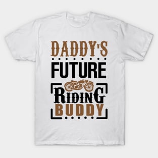 Daddy's Future Riding Buddy T-Shirt